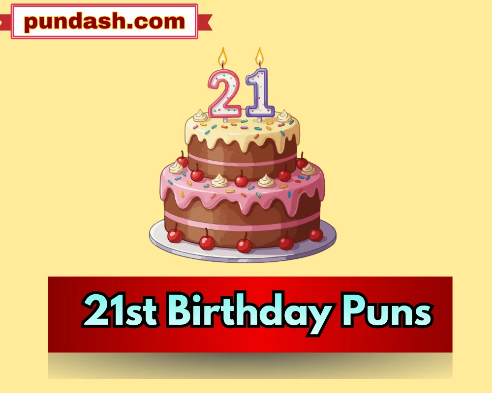 21st Birthday Puns