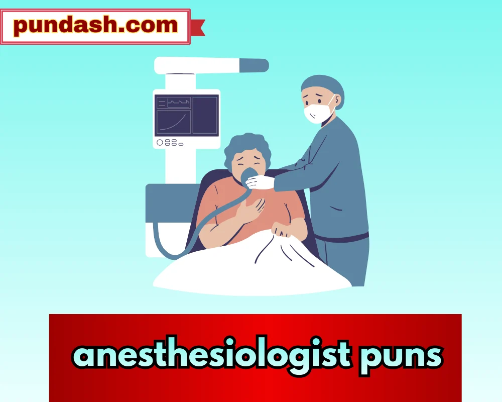 anesthesiologist puns