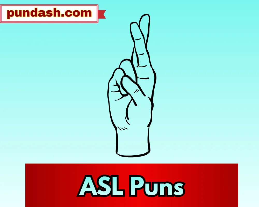 ASL Puns