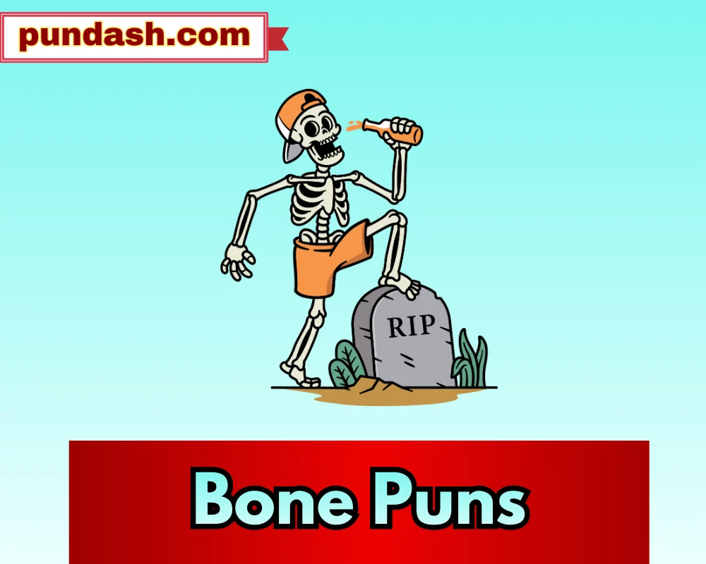 Bone Puns
