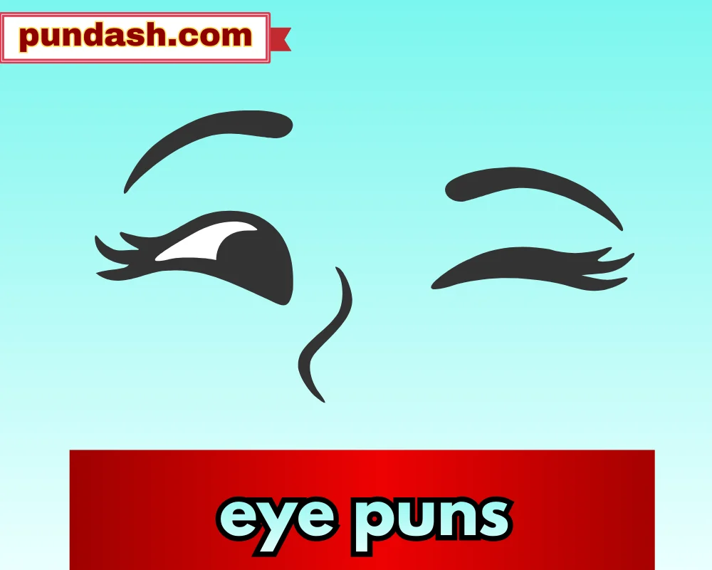 eye puns