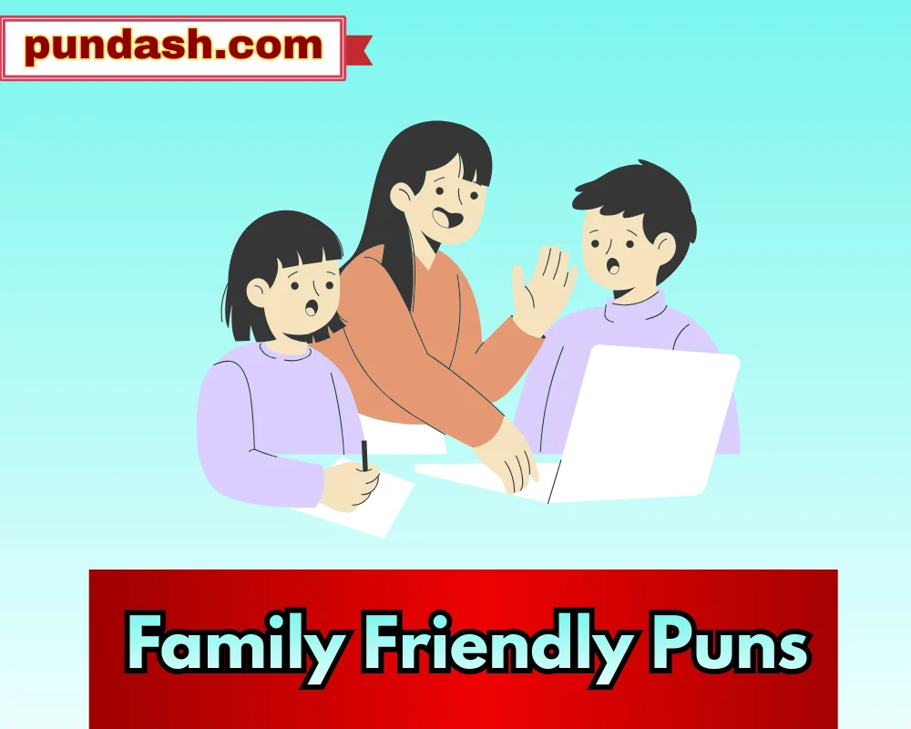 Family Friendly Puns