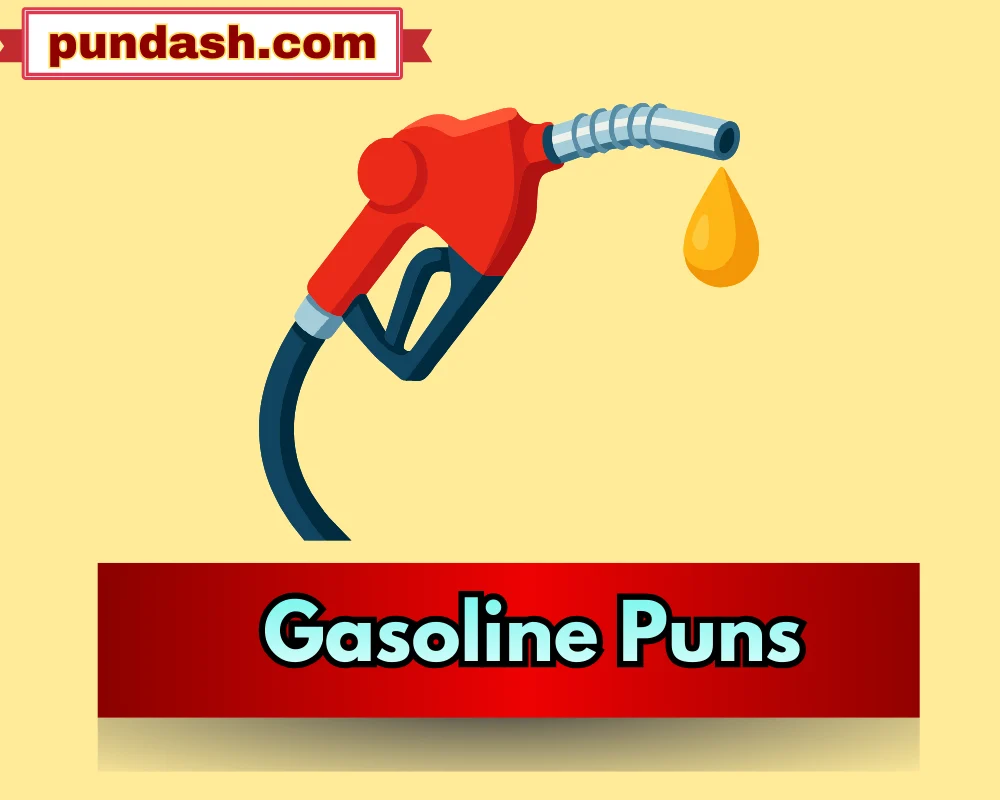 Gasoline Puns