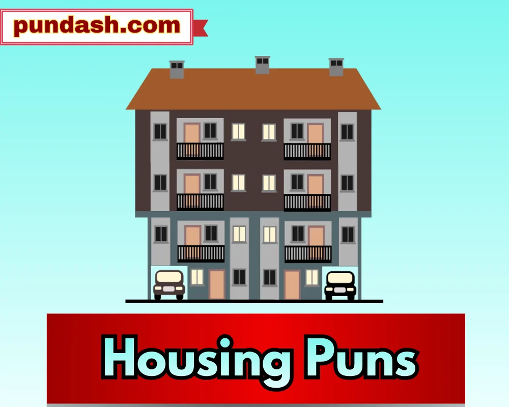 Housing Puns