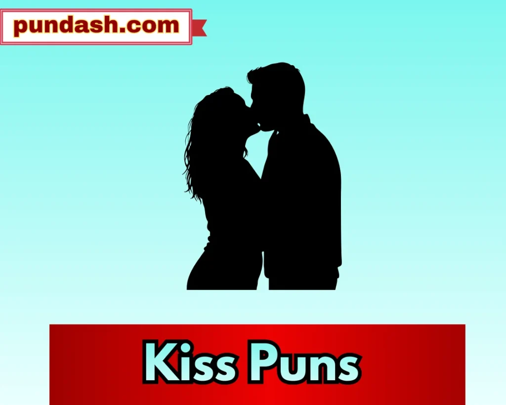 Kiss Puns