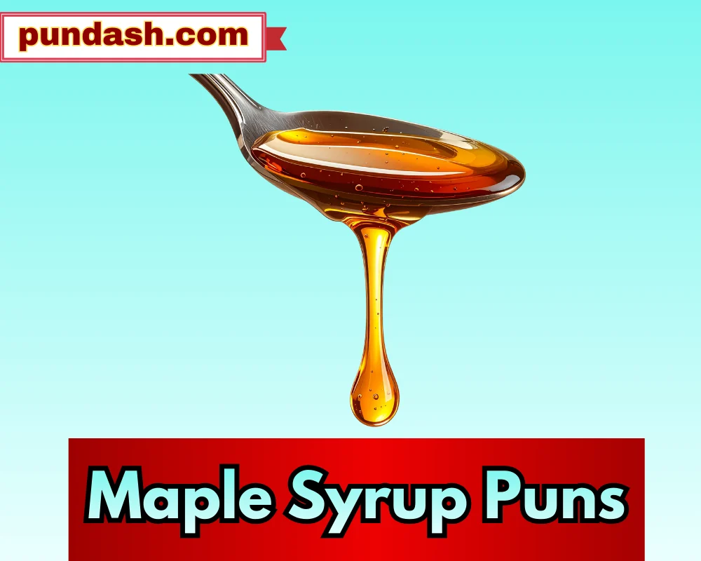 Maple Syrup Puns