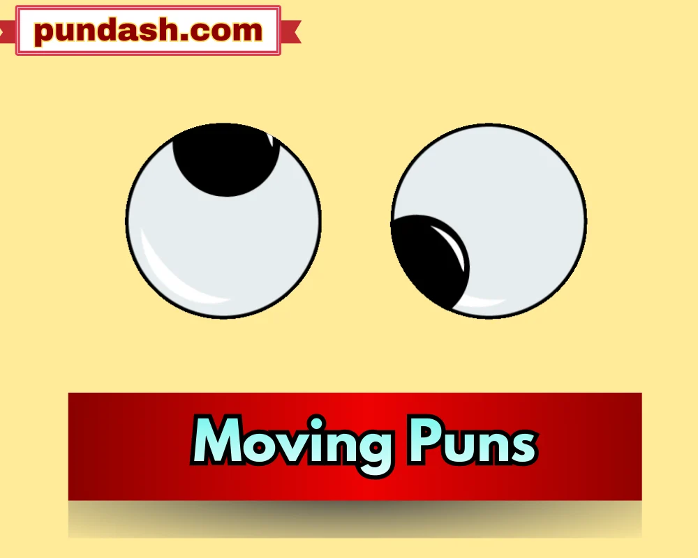 Moving Puns