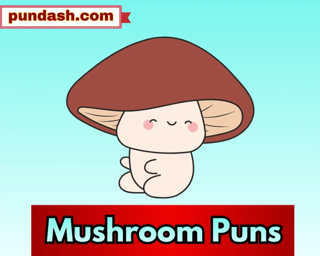 Mushroom Puns