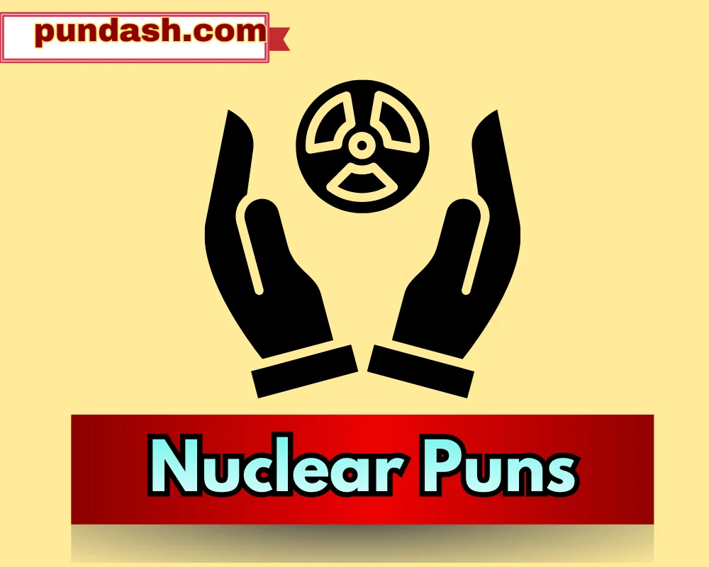Nuclear Puns