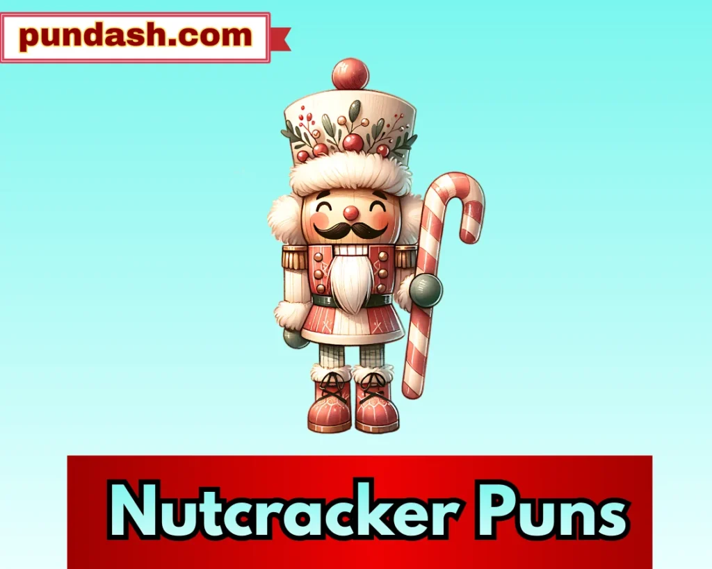 Nutcracker Puns