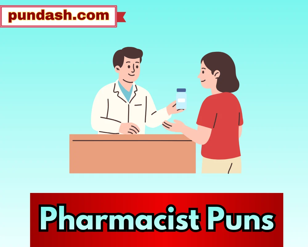 Pharmacist Puns