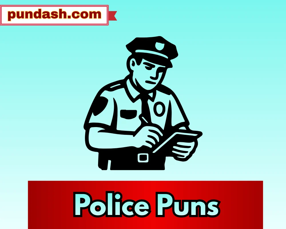 Police Puns