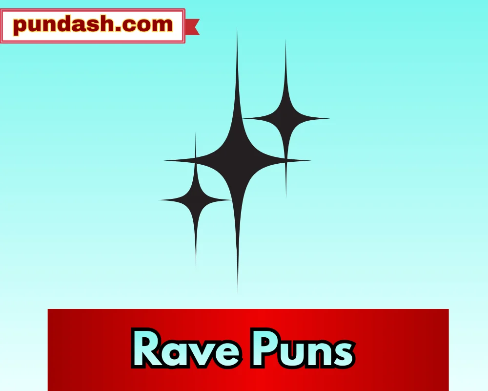 Rave Puns