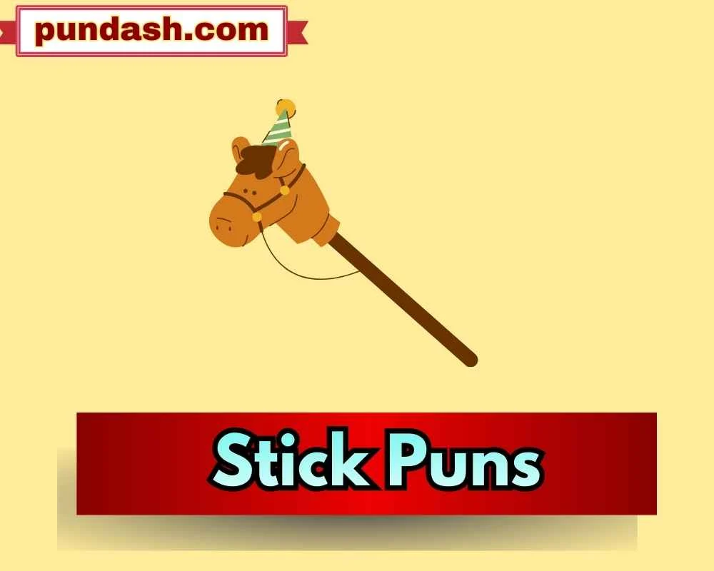 Stick Puns