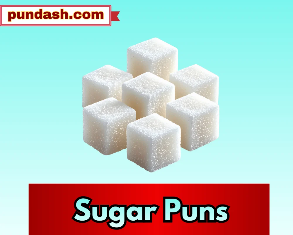 Sugar Puns