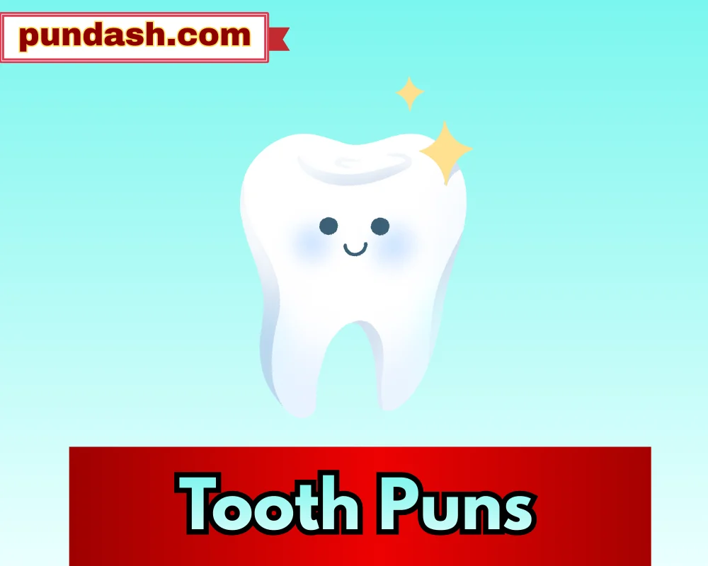 Tooth Puns