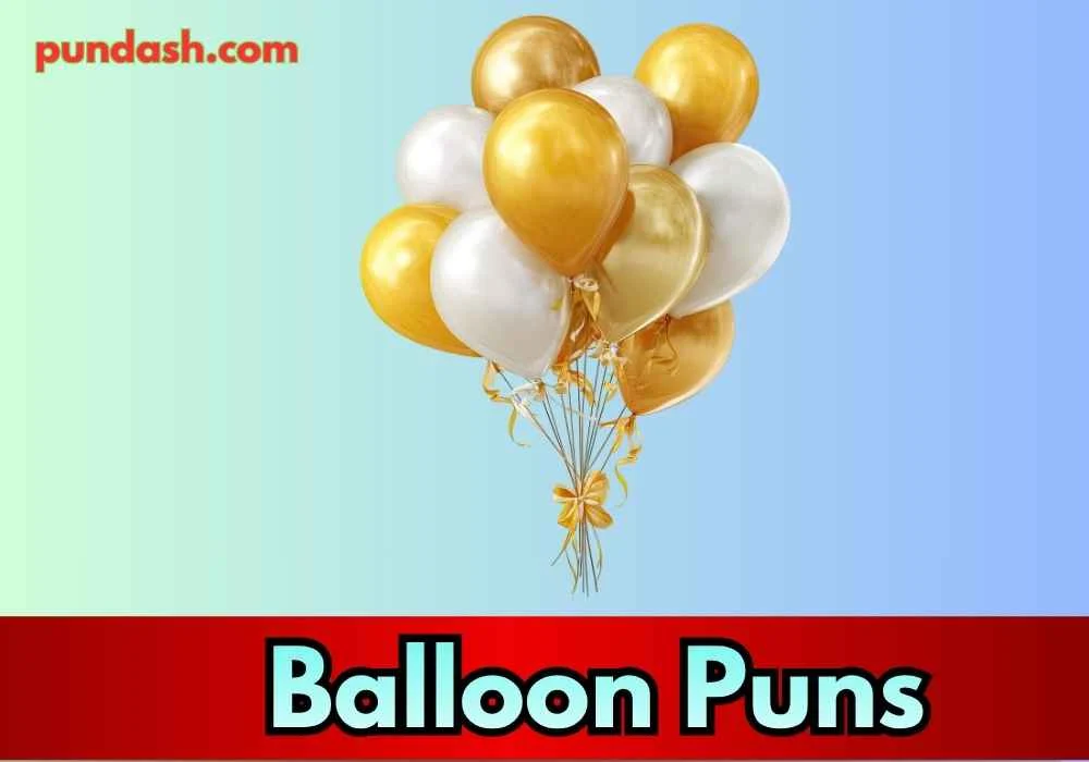 Cute & Punny Balloon Quotes
