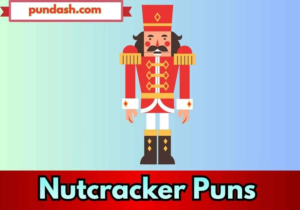 Modern Nutcracker Puns for Trendy Use