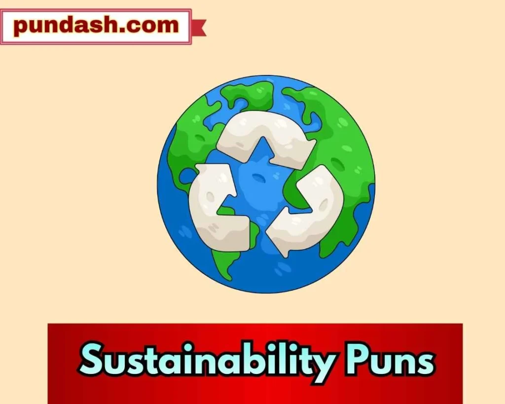 Sustainability Puns
