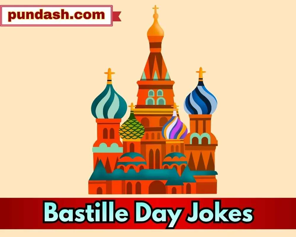 Bastille Day Jokes for France Lovers & Travelers