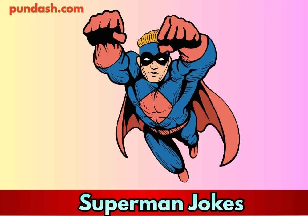 Jokes About Superman’s Strength