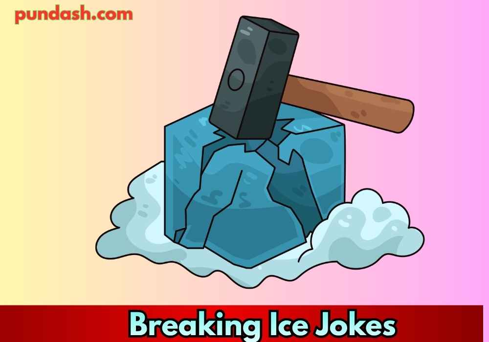 Classic Ice-Breaker Puns