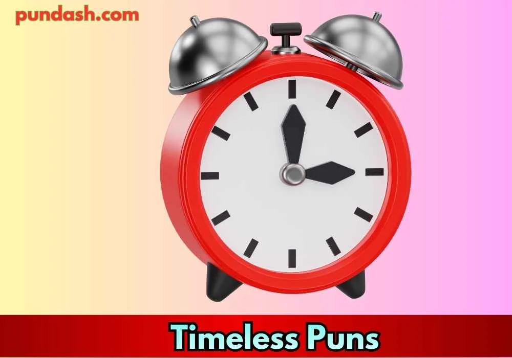 Timeless Puns