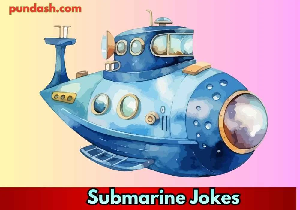 Travel & Ocean Adventure Submarine Puns