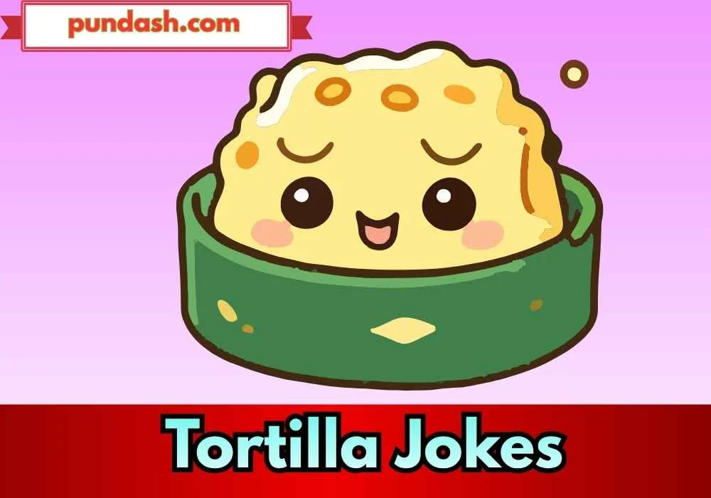 Tortilla Jokes