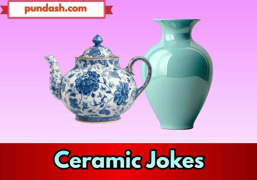 Ceramic Jokes