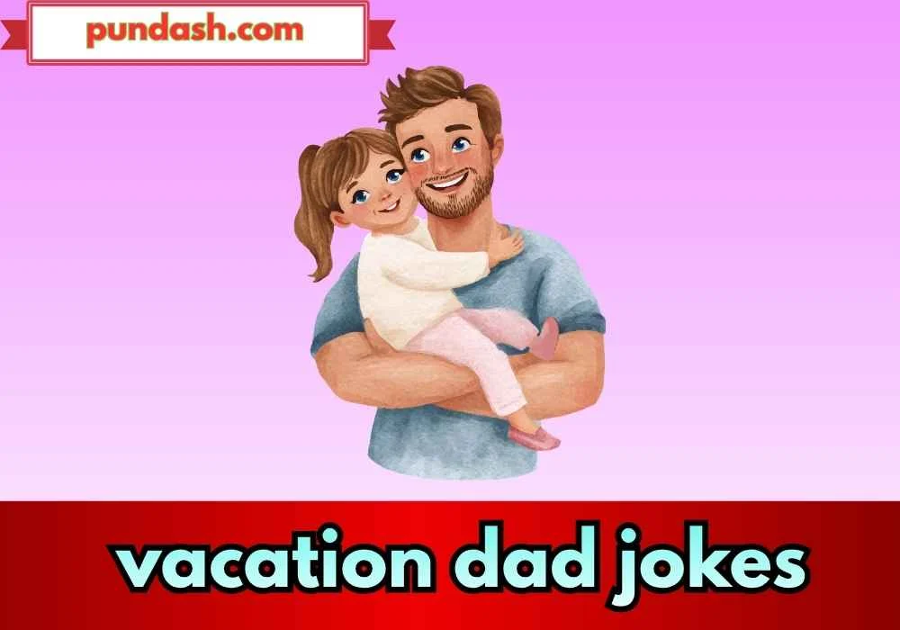 vacation dad jokes