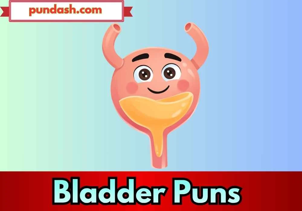Bladder Puns