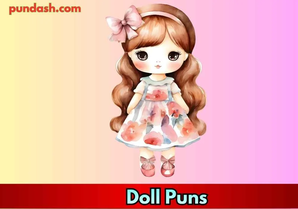 Doll Puns
