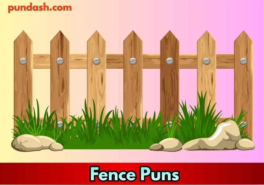 Fence Puns