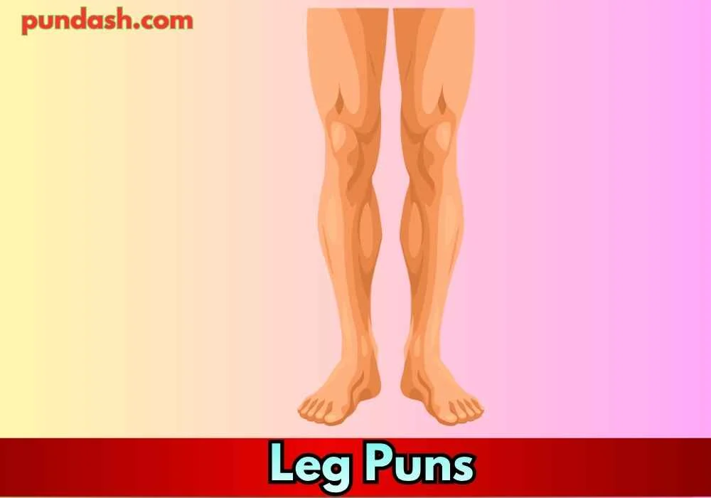 Leg Puns